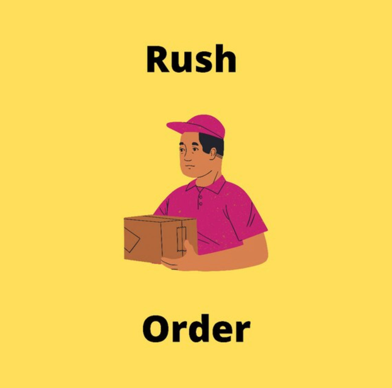 RUSH ORDER